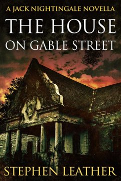 The House On Gable Street (A Jack Nightingale Novella) (eBook, ePUB) - Leather, Stephen