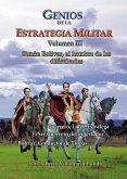 Genios de la la Estrategia Militar Volumen III Simón Bolívar, el hombre de las dificultades (Historia de Colombia, #120) (eBook, ePUB)