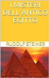 I misteri dell'antico Egitto (eBook, ePUB) - Steiner, Rudolf