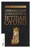 Osmanlidan Cumhuriyete Iktidar Oyunu