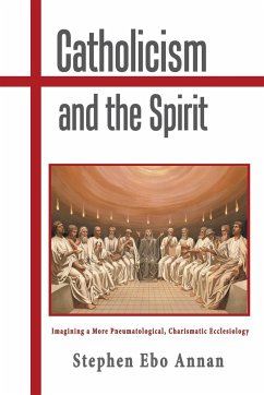 Catholicism and the Spirit - Annan, Stephen Ebo