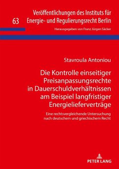 Die Kontrolle einseitiger Preisanpassungsrechte in Dauerschuldverhältnissen am Beispiel langfristiger Energielieferverträge - Antoniou, Stavroula