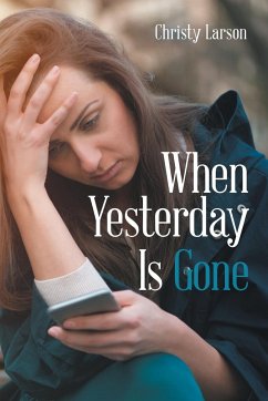 When Yesterday Is Gone - Larson, Christy