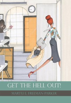 Get the Hell Out! - Freeman-Parker, Martu E.