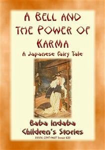 A BELL AND THE POWER OF KARMA - A Japanese Fairy Tale (eBook, ePUB)