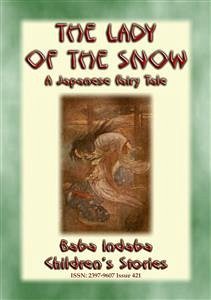 THE LADY OF THE SNOW - a Japanese Fairy Tale (eBook, ePUB)