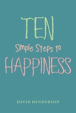 Ten Simple Steps to Happiness - Henderson, David