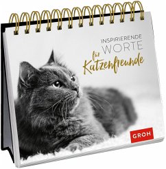 Inspirierende Worte für Katzenfreunde - Groh Verlag