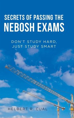 Secrets of Passing the Nebosh Exams - Cual, Helbert R.