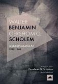 Walter Benjamin - Gershom Scholem Mektuplasmalar 1932-1940