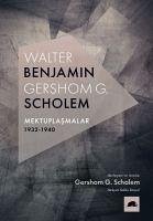 Walter Benjamin - Gershom Scholem Mektuplasmalar 1932-1940 - Scholem, Gershom