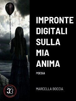 Impronte digitali sulla mia anima (eBook, ePUB) - Boccia, Marcella