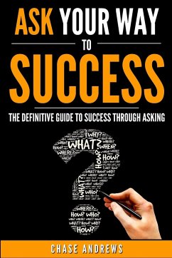 Ask Your Way to Success - Andrews, Chase