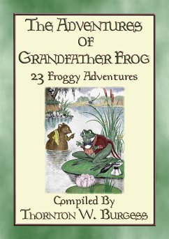 THE ADVENTURES OF GRANDFATHER FROG - 23 Froggy Bedtime Tales (eBook, ePUB)