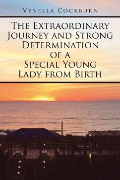 The Extraordinary Journey and Strong Determination of a Special Young Lady from Birth - Cockburn, Venella