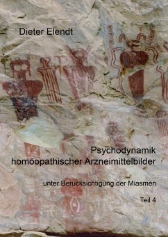 Psychodynamik homöopathischer Arzneimittelbilder unter Berücksichtigung der Miasmen - Elendt, Dieter