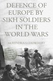 Defence of Europe by Sikh Soldiers in the World Wars (eBook, ePUB)