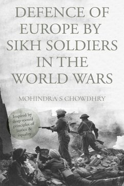 Defence of Europe by Sikh Soldiers in the World Wars (eBook, ePUB) - Chowdhry, Mohindra S