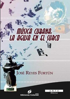Música cubana. La aguja en el surco (eBook, ePUB) - Reyes Fortún, José