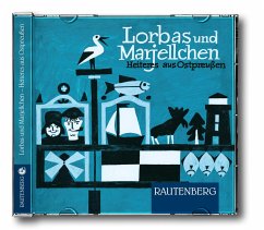 Lorbas und Marjellchen - Heiteres aus Ostpreußen - Johannes, Robert