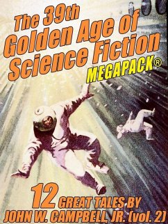 The 39th Golden Age of Science Fiction MEGAPACK®: John W. Campbell, Jr. (vol. 2) (eBook, ePUB) - Campbell Jr, John W.