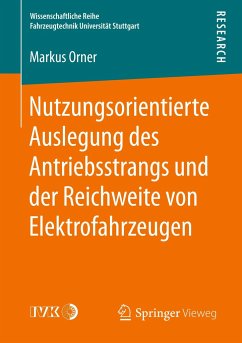 Nutzungsorientierte Auslegung des Antriebsstrangs und der Reichweite von Elektrofahrzeugen - Orner, Markus