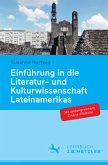 Einführung in die Literatur- und Kulturwissenschaft Lateinamerikas Einführung in die Literatur- und Kulturwissenschaft Lateinamerikas