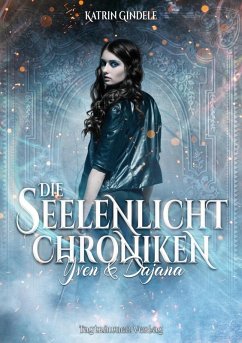 Die Seelenlicht Chroniken (eBook, ePUB) - Gindele, Katrin