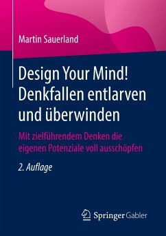 Design Your Mind! Denkfallen entlarven und überwinden - Sauerland, Martin