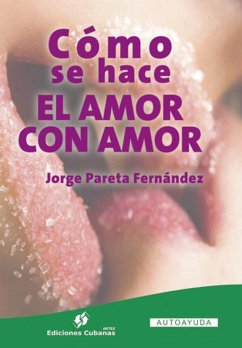 Cómo se hace el amor con amor (eBook, ePUB) - Pareta, Jorge
