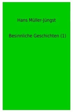 Besinnliche Geschichten (1) - Müller-Jüngst, Hans