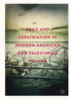 Exile and Expatriation in Modern American and Palestinian Writing - Qabaha, Ahmad Rasmi