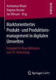 Marktorientiertes Produkt- und Produktionsmanagement in digitalen Umwelten