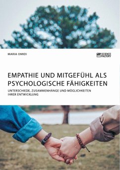 Empathie und Mitgefühl als psychologische Fähigkeiten - Omidi, Maria