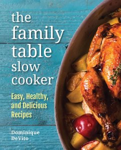 The Family Table Slow Cooker (eBook, ePUB) - Devito, Dominique