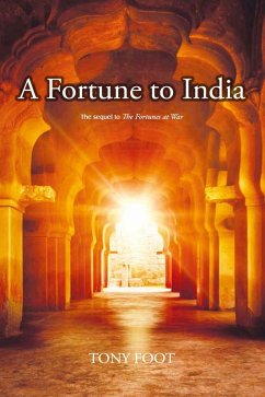Fortune to India (eBook, ePUB) - Foot, Tony