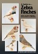 Guide to Zebra Finches, their Colour... - Bild 1