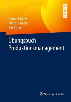 Übungsbuch Produktionsmanagement - Fandel, Günter;Giesecke, Mario;Trockel, Jan