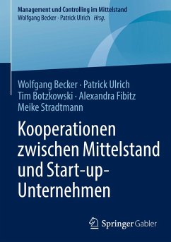 Kooperationen zwischen Mittelstand und Start-up-Unternehmen - Becker, Wolfgang;Ulrich, Patrick;Botzkowski, Tim