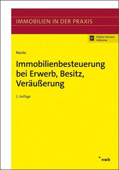 Immobilienbesteuerung bei Erwerb, Besitz, Veräußerung - Nacke, Alois Th.