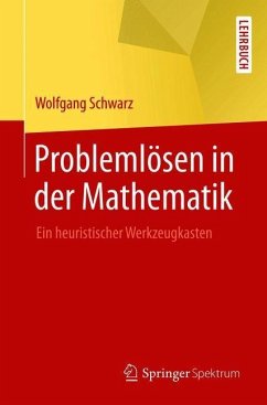 Problemlösen in der Mathematik - Schwarz, Wolfgang