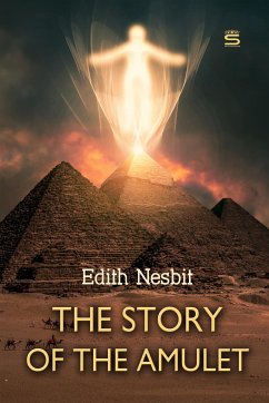 The Story of the Amulet (eBook, ePUB) - Nesbit, Edith