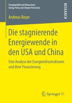 Die stagnierende Energiewende in den USA und China - Beyer, Andreas
