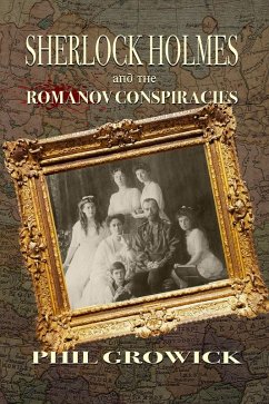 Sherlock Holmes and The Romanov Conspiracies (eBook, ePUB) - Growick, Phil