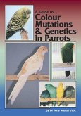 Guide to Colour Mutations and Genetics in Parrots (eBook, ePUB) Guide to Colour Mutations and Genetics in Parrots (eBook, ePUB)
