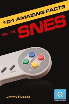 101 Amazing Facts about the SNES (eBook, ePUB) - Russell, Jimmy