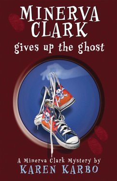 Minerva Clark Gives Up the Ghost (eBook, ePUB) - Karbo, Karen