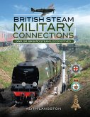 British Steam Military Connections: GWR, SR, BR & WD Steam Locomotives (eBook, ePUB)