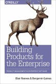 Building Products for the Enterprise (eBook, ePUB)