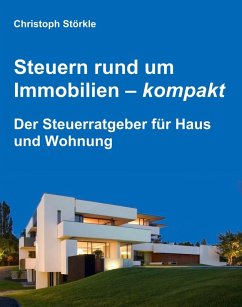 Steuern rund um Immobilien - kompakt (eBook, ePUB) - Störkle, Christoph